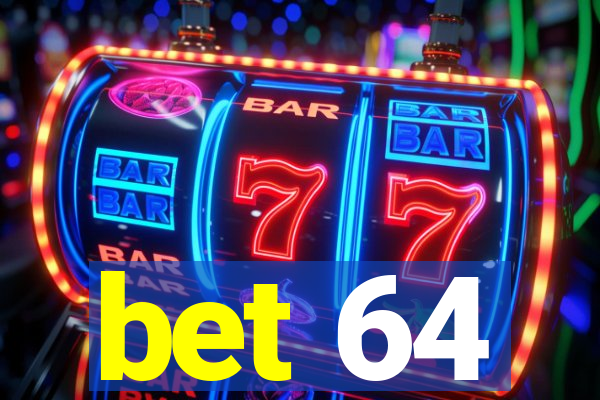 bet 64